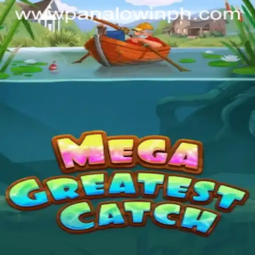 MegaGreatestCatch: Dive into the Ultimate Gaming Experience with PANALO.WIN